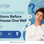 The Infusion Clinic: 7 Questions Before You Choose One Well